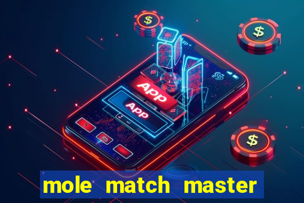 mole match master ganha dinheiro