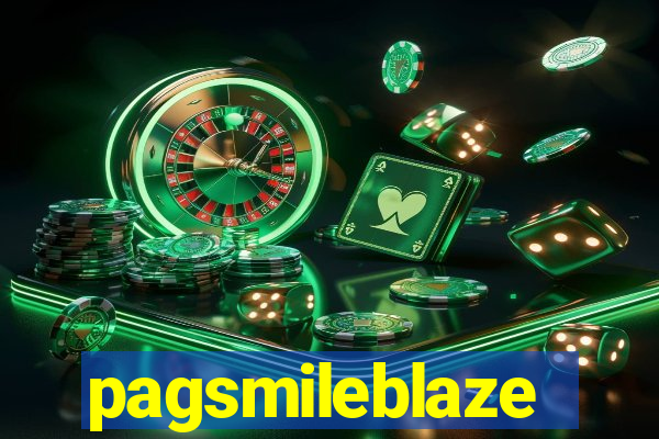 pagsmileblaze