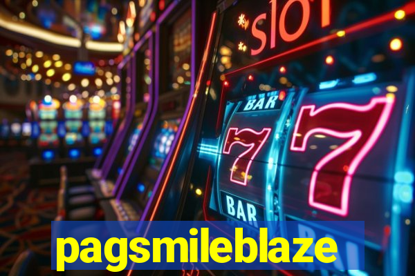 pagsmileblaze