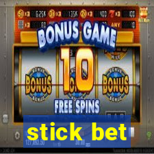 stick bet