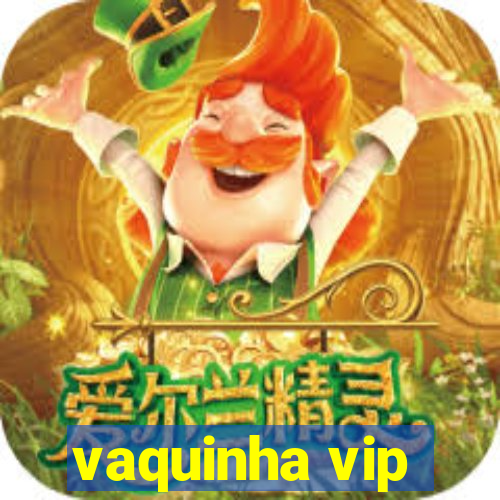 vaquinha vip