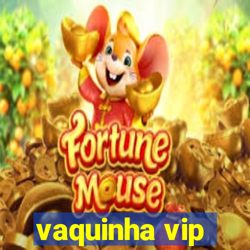 vaquinha vip