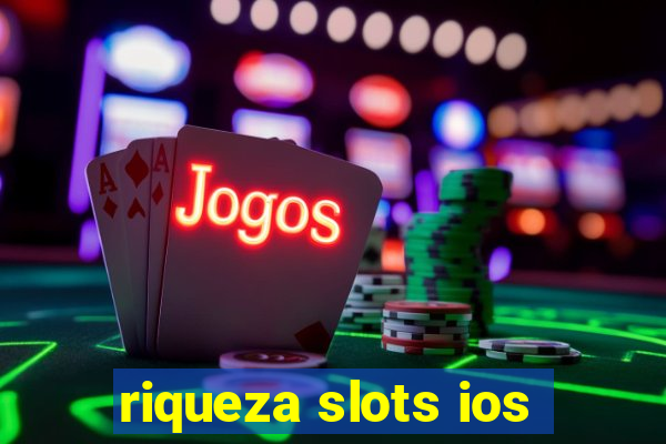 riqueza slots ios