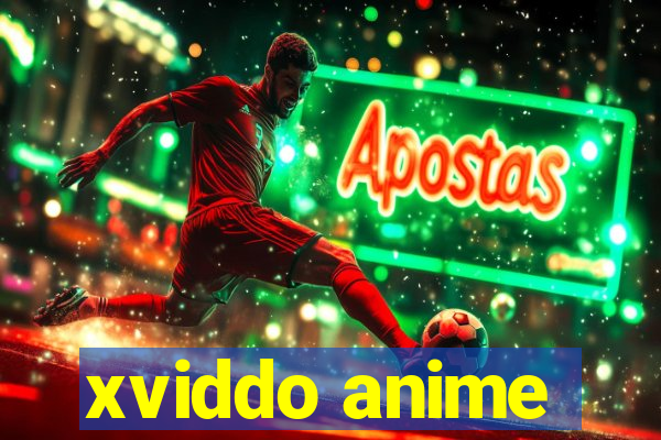 xviddo anime