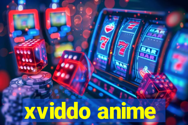 xviddo anime