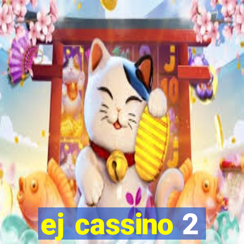 ej cassino 2