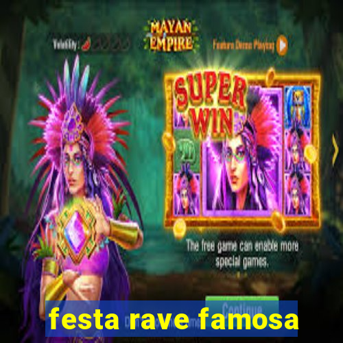 festa rave famosa