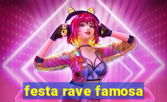 festa rave famosa