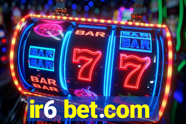 ir6 bet.com