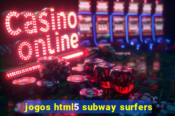 jogos html5 subway surfers