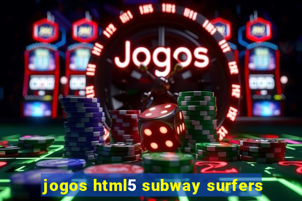 jogos html5 subway surfers