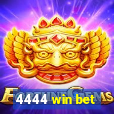 4444 win bet