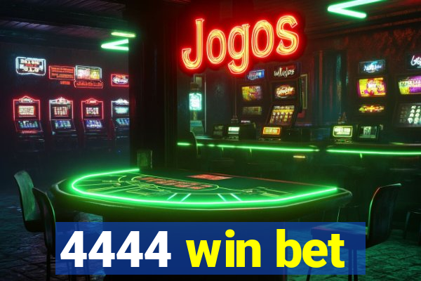 4444 win bet