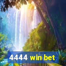 4444 win bet