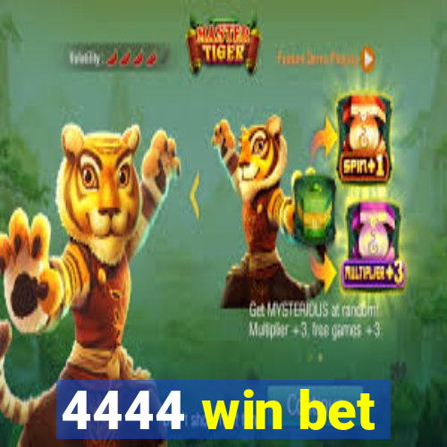 4444 win bet