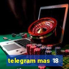 telegram mas 18