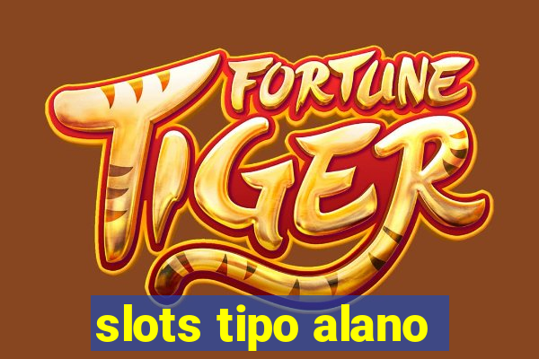 slots tipo alano