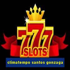 climatempo santos gonzaga