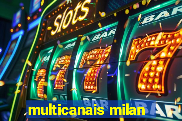 multicanais milan