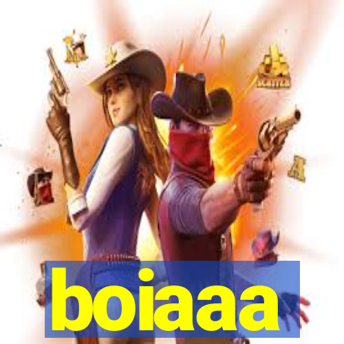 boiaaa