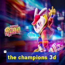 the champions 3d