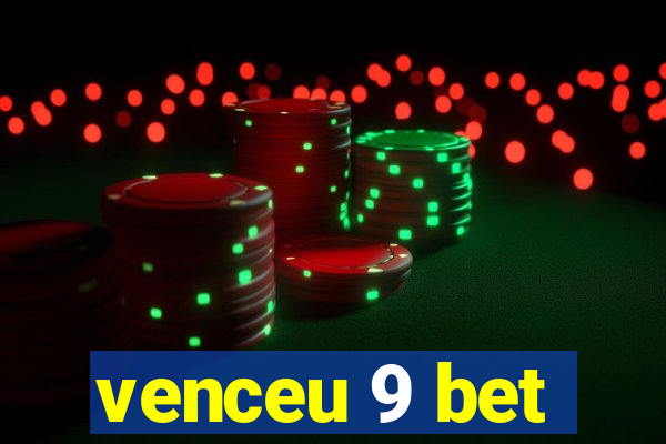 venceu 9 bet