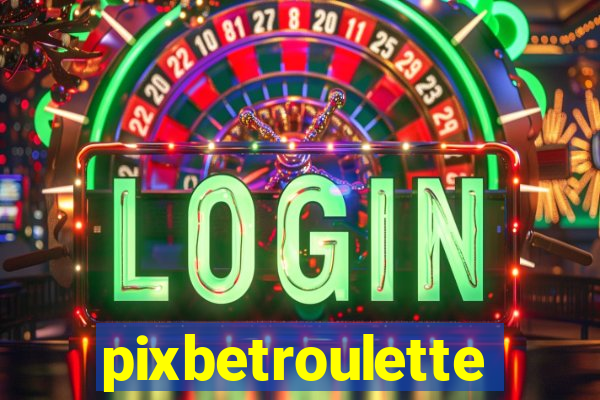 pixbetroulette