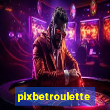 pixbetroulette