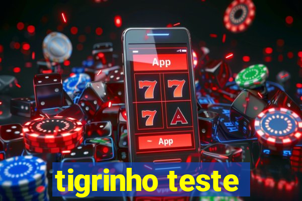 tigrinho teste