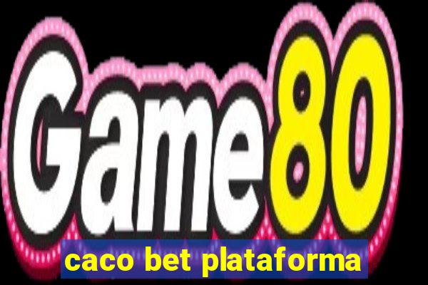 caco bet plataforma