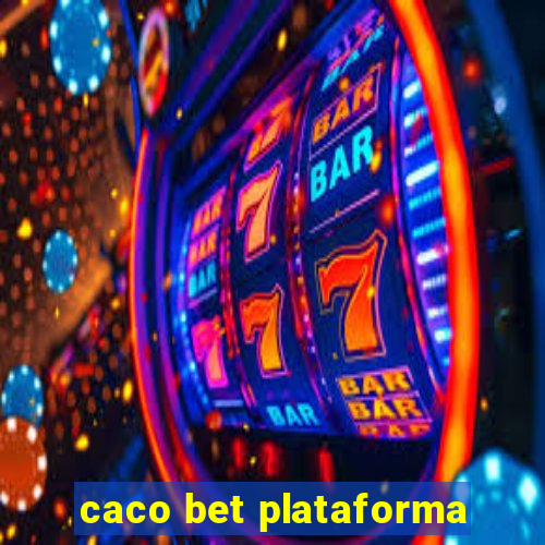 caco bet plataforma