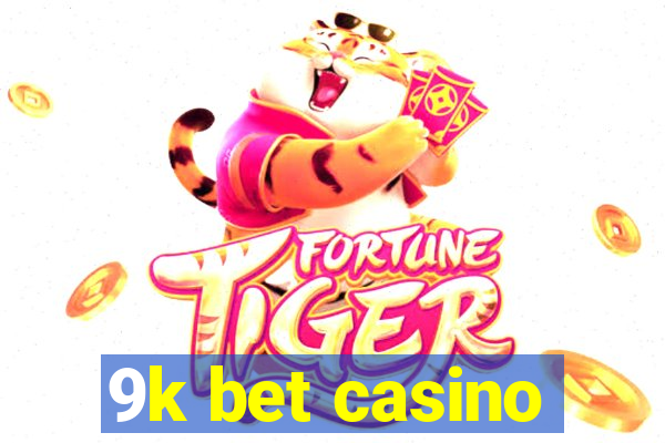 9k bet casino