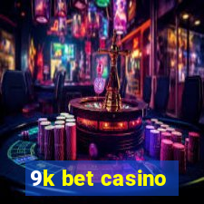 9k bet casino