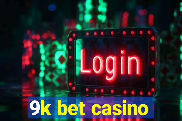 9k bet casino