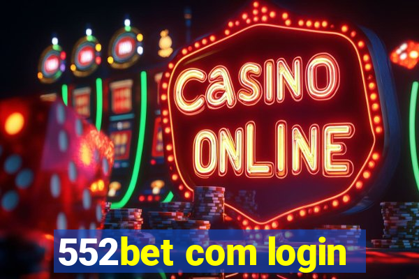 552bet com login