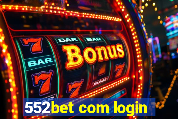 552bet com login