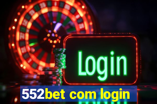 552bet com login