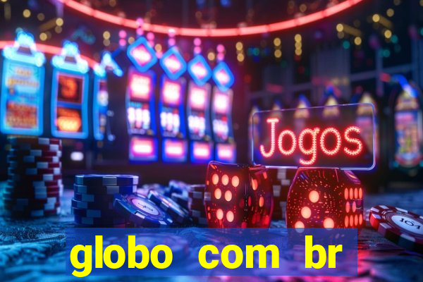 globo com br absolutamente noticias