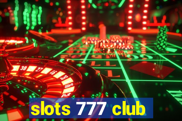 slots 777 club