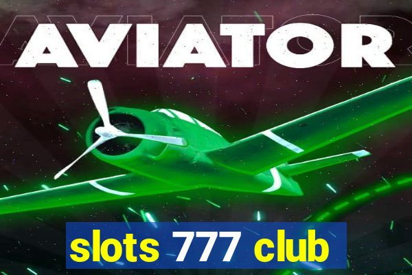 slots 777 club