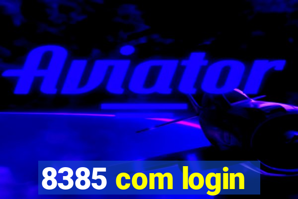 8385 com login