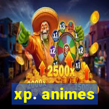 xp. animes