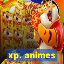 xp. animes