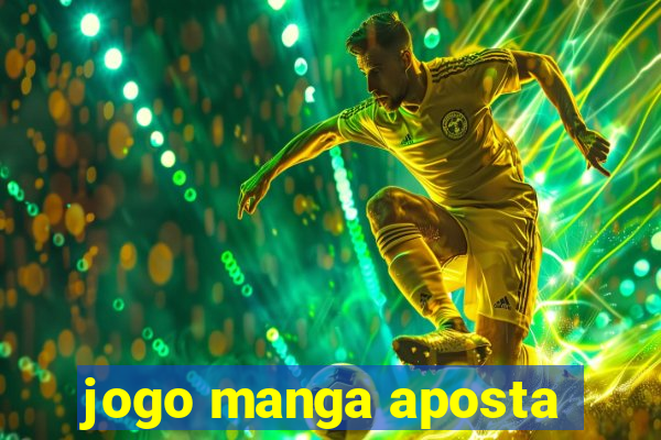 jogo manga aposta