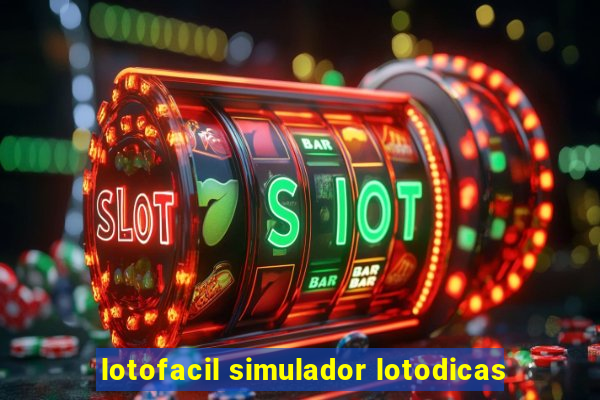 lotofacil simulador lotodicas