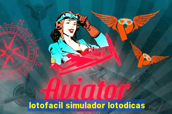 lotofacil simulador lotodicas