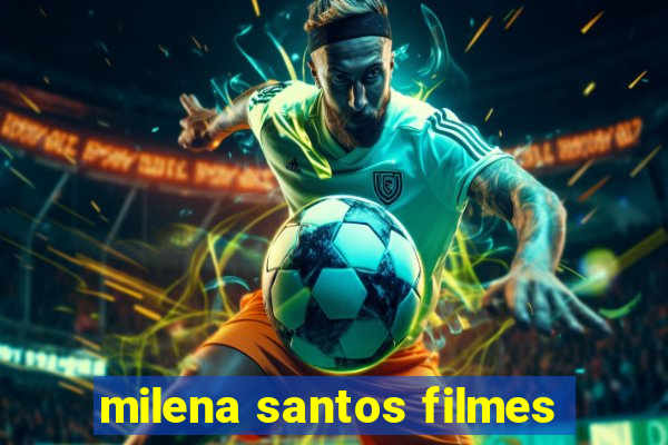 milena santos filmes