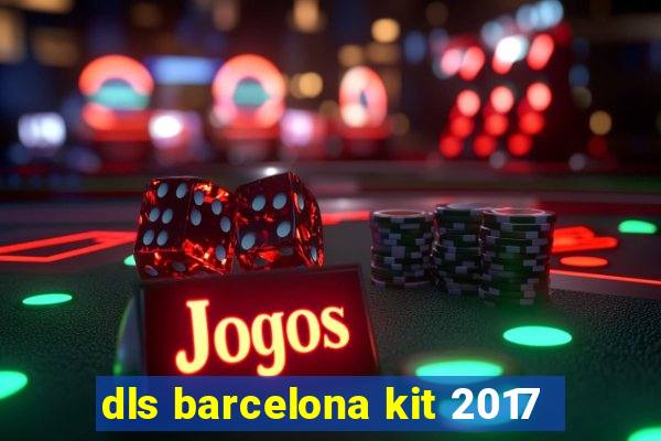 dls barcelona kit 2017