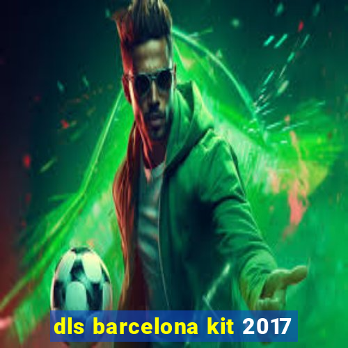 dls barcelona kit 2017