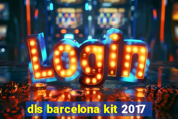 dls barcelona kit 2017